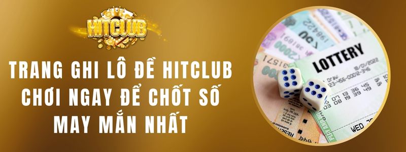 Trang Ghi Lô Đề Hitclub